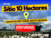 Venda - SÍTIO 10 Hectares - Lucas do Rio Verde-MT